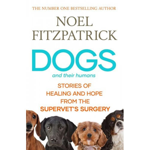 Noel Fitzpatrick - Dogs and Their Humans