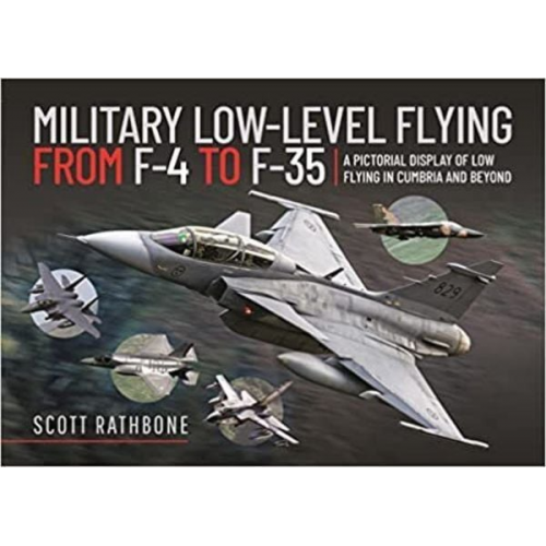 Scott Rathbone - Military Low-Level Flying from F-4 Phantom to F-35 Lightning II