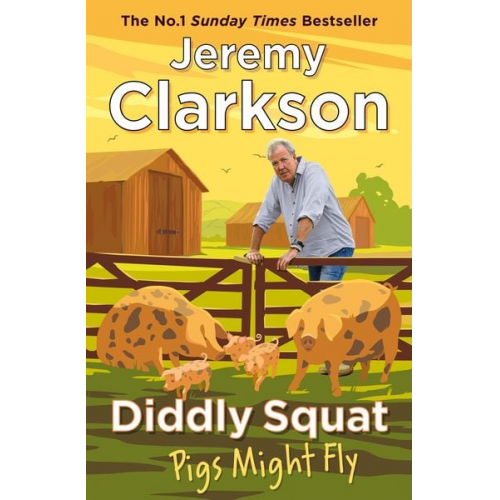 Jeremy Clarkson - Diddly Squat: Pigs Might Fly