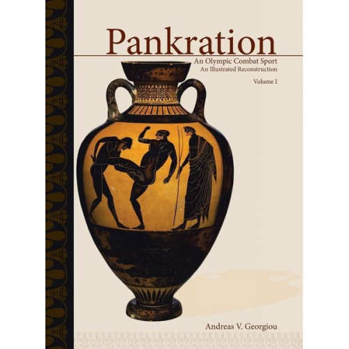 Andreas V. Georgiou - Pankration - An Olympic Combat Sport, Volume I