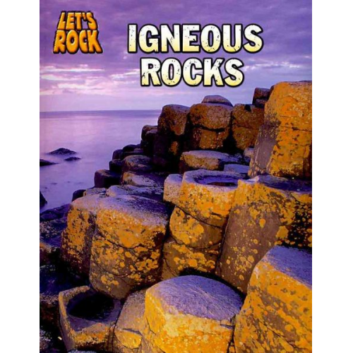 Chris Oxlade - Igneous Rocks