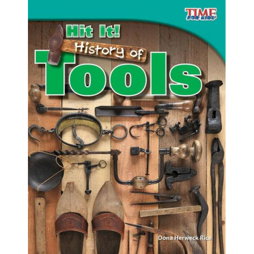 Dona Herweck Rice - Hit It! History of Tools