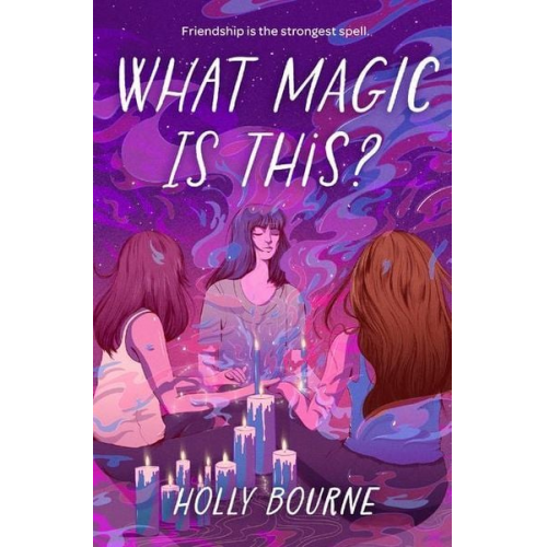 Holly Bourne - What Magic Is This?