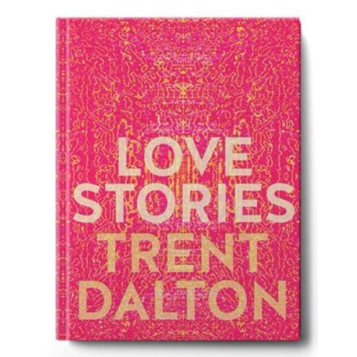 Trent Dalton - Love Stories