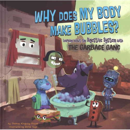 Thomas Kingsley Troupe - Why Does My Body Make Bubbles?