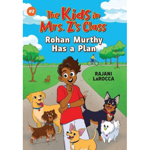 Rajani LaRocca - The Kids in Mrs. Z's Class: Rohan Murthy Has a Plan