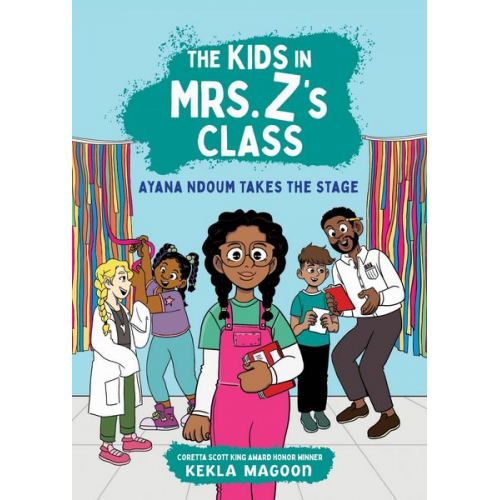 Kekla Magoon - The Kids in Mrs. Z's Class: Ayana Ndoum Takes the Stage