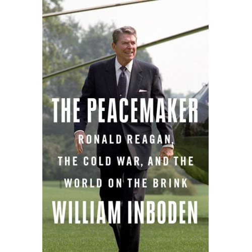 William Inboden - The Peacemaker