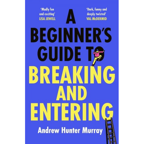 Andrew Hunter Murray - A Beginner's Guide to Breaking and Entering