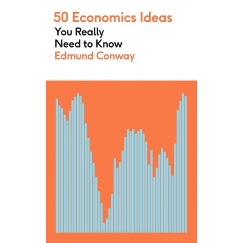 Edmund Conway - 50 Economics Ideas You Really Need to Know