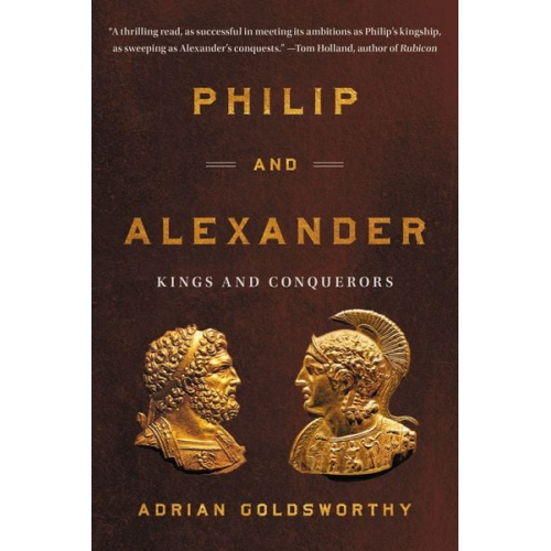 Adrian Goldsworthy - Philip and Alexander