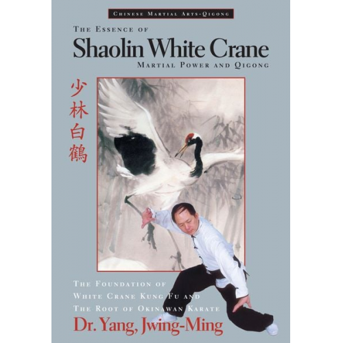 Jwing-Ming Yang - The Essence of Shaolin White Crane