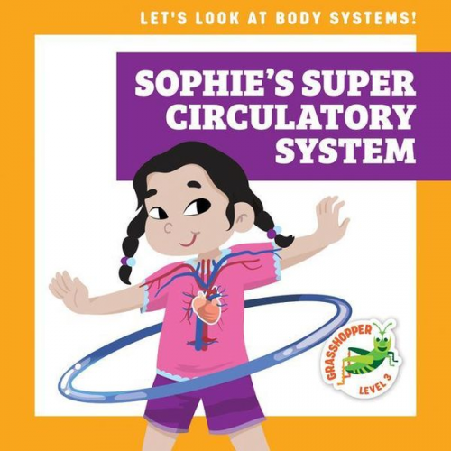 Mari C. Schuh - Sophie's Super Circulatory System