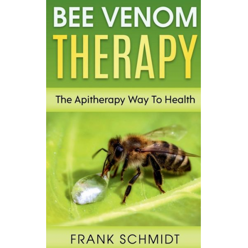 Frank Schmidt - Bee Venom Therapy