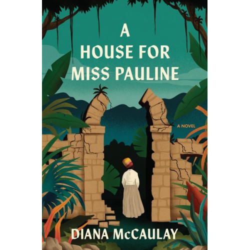 Diana McCaulay - A House for Miss Pauline