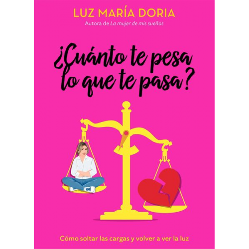 Luz María Doria - ¿Cuánto Te Pesa Lo Que Te Pasa? / How Much Does What Happens Weigh on You?