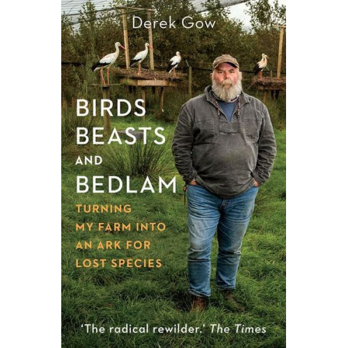 Derek Gow - Birds, Beasts and Bedlam