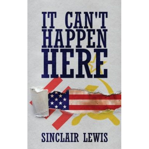 Sinclair Lewis - It Can't Happen Here