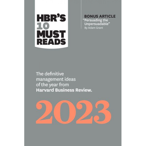 Adam M. Grant Francesca Gino Fred Reichheld Harvard Business Review Linda A. Hill - HBR's 10 Must Reads 2023