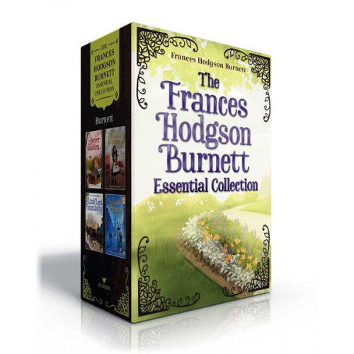 Frances Hodgson Burnett - The Frances Hodgson Burnett Essential Collection (Boxed Set): The Secret Garden; A Little Princess; Little Lord Fauntleroy; The Lost Prince