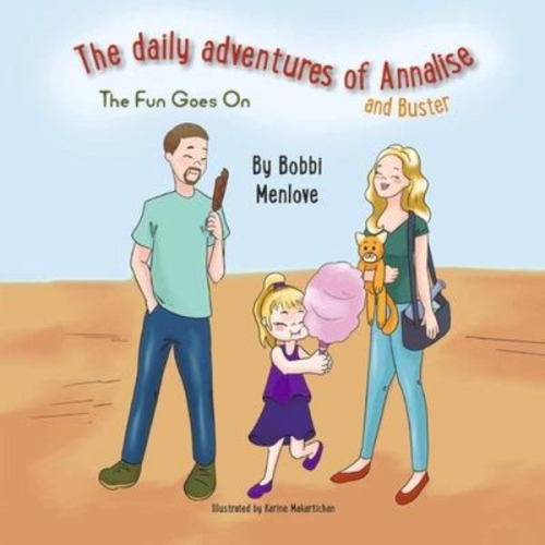 Bobbi Menlove Karine Makartichan - The Daily Adventures of Annalise and Buster: The Fun Goes on Volume 3