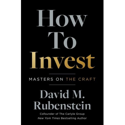 David M. Rubenstein - How to Invest