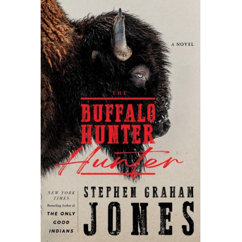 Stephen Graham Jones - The Buffalo Hunter Hunter