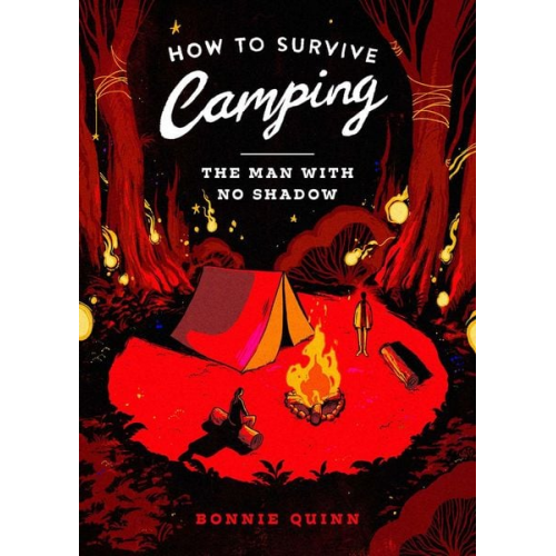 Bonnie Quinn - How to Survive Camping: The Man with No Shadow