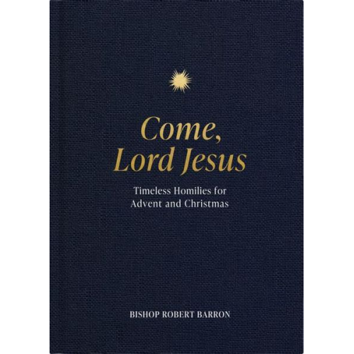 Robert Barron - Come, Lord Jesus