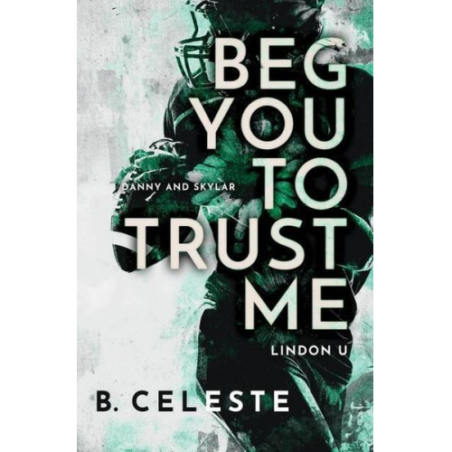 B. Celeste - Beg You to Trust Me