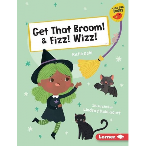 Katie Dale - Get That Broom! & Fizz! Wizz!