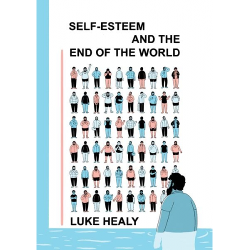 Luke Healy - Self-Esteem and the End of the World