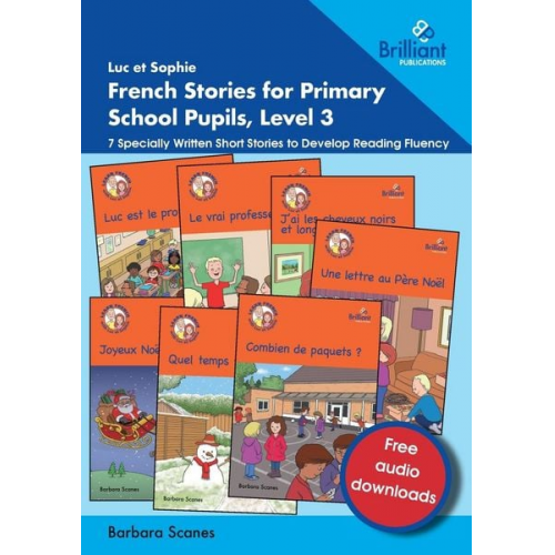 Barbara Scanes - Luc et Sophie French Stories for Primary School Pupils, Level 3