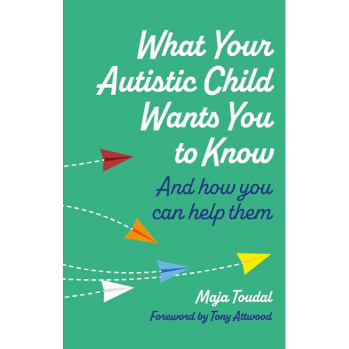 Maja Toudal - What Your Autistic Child Wants You to Know