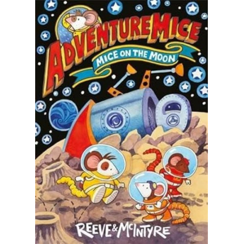 Philip Reeve Sarah McIntyre - Adventuremice: Mice on the Moon