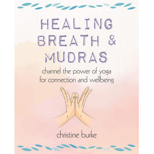 Christine Burke - Healing Breath and Mudras