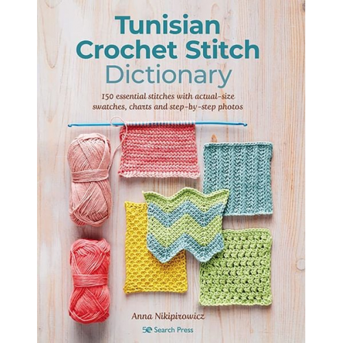 Anna Nikipirowicz - Tunisian Crochet Stitch Dictionary