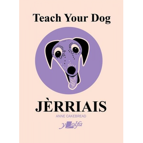 Anne Cakebread - Teach Your Dog Jèrriais