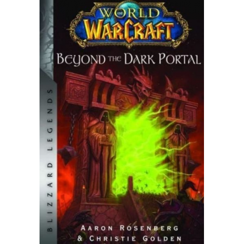 Aaron Rosenberg Christie Golden - World of Warcraft: Beyond The Dark Portal