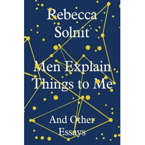 Rebecca Solnit - Men Explain Things to Me