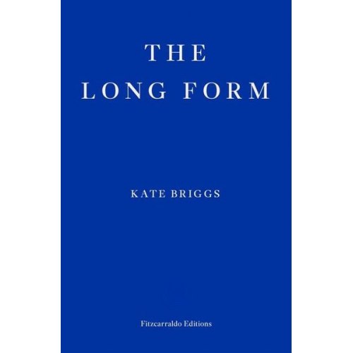 Kate Briggs - The Long Form