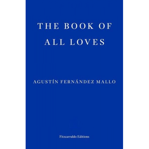 Agustín Fernández Mallo - The Book of All Loves