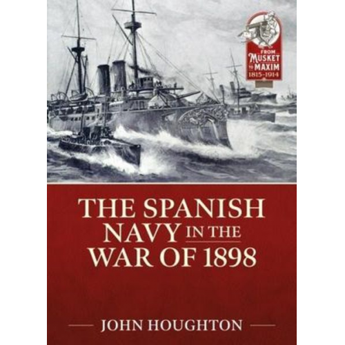 John Houghton - The Spanish Navy in the War of 1898