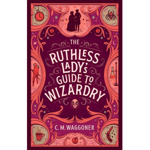 C. M. Waggoner - The Ruthless Lady's Guide to Wizardry