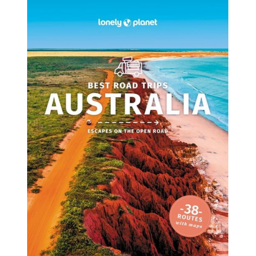 Anthony Ham Brett Atkinson Andrew Bain Cristian Bonetto Samantha Forge - Best Road Trips Australia