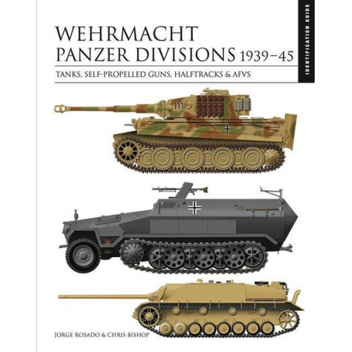 Chris Bishop - Wehrmacht Panzer Divisions 1939-45