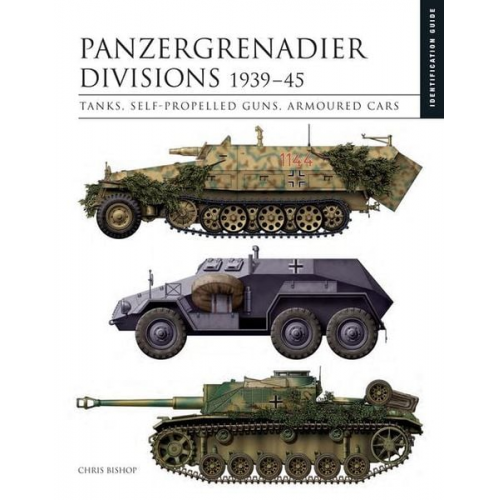 Chris Bishop - Panzergrenadier Divisions 1939-45