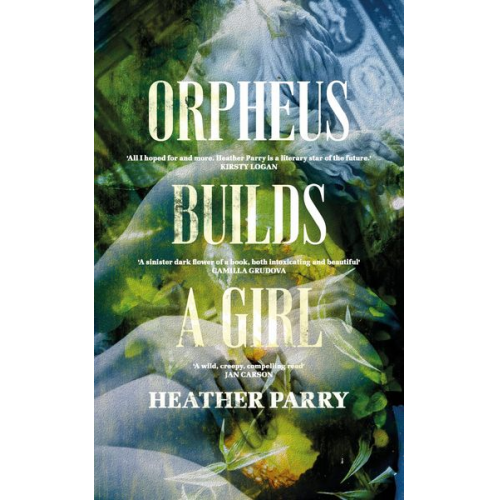 Heather Parry - Orpheus Builds A Girl