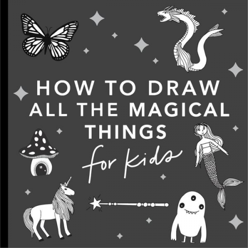 Alli Koch - Magical Things: How to Draw Books for Kids with Unicorns, Dragons, Mermaids, and More