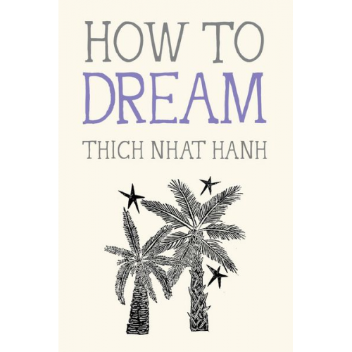 Thich Nhat Hanh - How to Dream